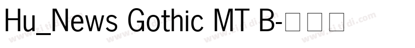 Hu_News Gothic MT B字体转换